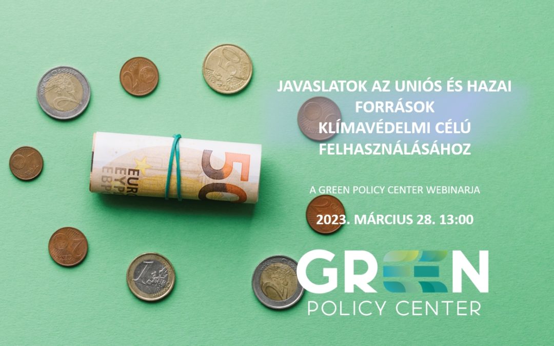 Javaslatok az uniós és hazai források klímavédelmi célú felhasználásához